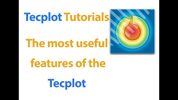 The most useful features of the Tecplot