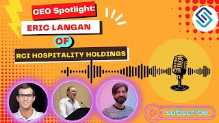 CEO Spotlight: Eric Langan of RCI Hospitality Holdings