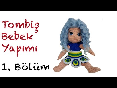 Amigurumi Tombiş Bebek Yapımı - 1. Bölüm: Bacak