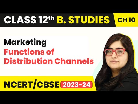 कक्षा 12 व्यवसाय अध्ययन अध्याय 11 | वितरण चैनलों के कार्य - विपणन