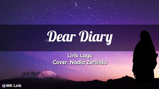 DEAR DIARY - Lirik Lagu || Cover By, Nadia Zerlinda