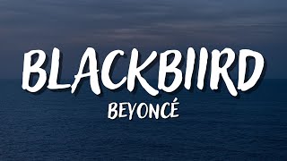 BEYONCÉ - BLACKBIIRD (feat. Brittney Spencer, Reyna Roberts, Tanner Adell \& Tiera Kennedy) - Lyrics