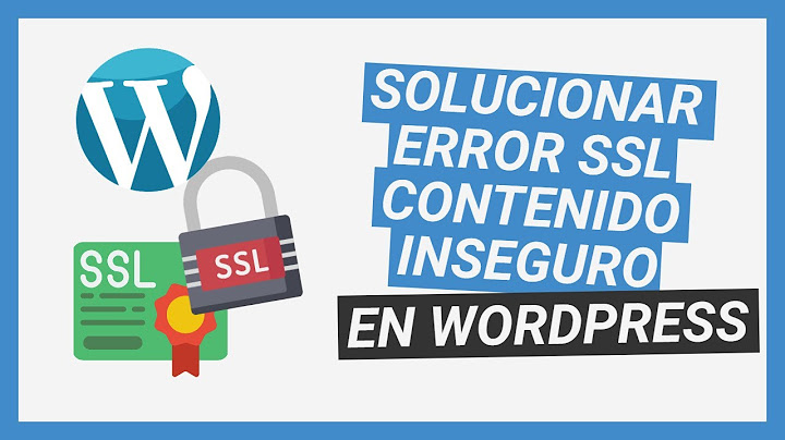 Sửa lỗi ssl trong wordpress ssl insecure content fixer năm 2024