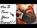 How To Trim Your Beard  \  Quick Beard Trim