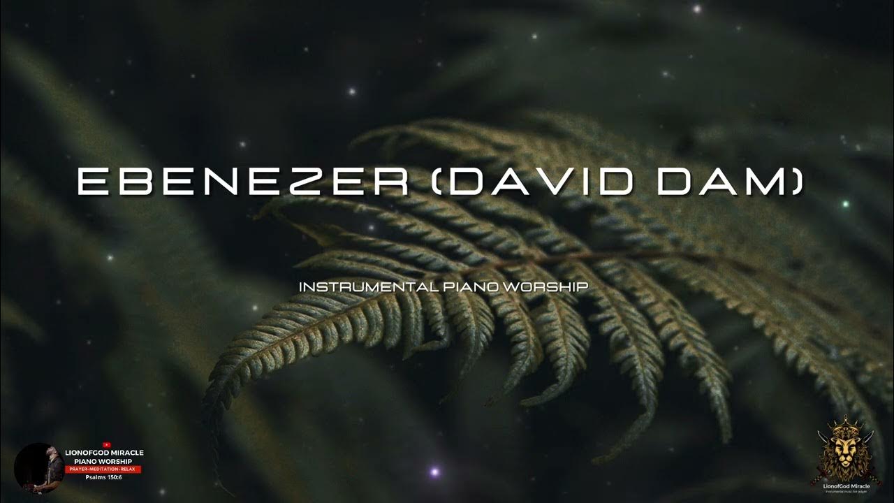 EBENEZER DAVID DAM/PROPHETIC WORSHIP/INSTRUMENTAL DE PRIÈRE YouTube