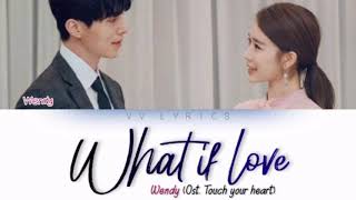 Wendy (웬디) - 'What if Love (사랑한다면)' (Ost. Touch your heart) Lyrics 가사 HAN|ROM|ENG