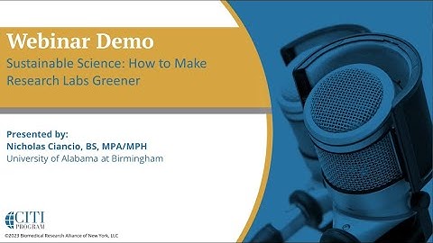 CITI Program Webinar Demo - Sustainable Science: How to Make Research Labs Greener