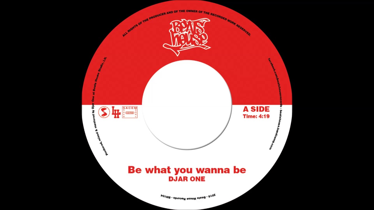 Djar One - Be what you wanna be