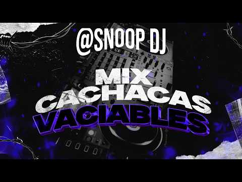 MIX CACHACAS VACIABLES 2026 – LOS BYBYS, SONIDO MAZTER & MÁS 🔥 –  SNOOP DJ