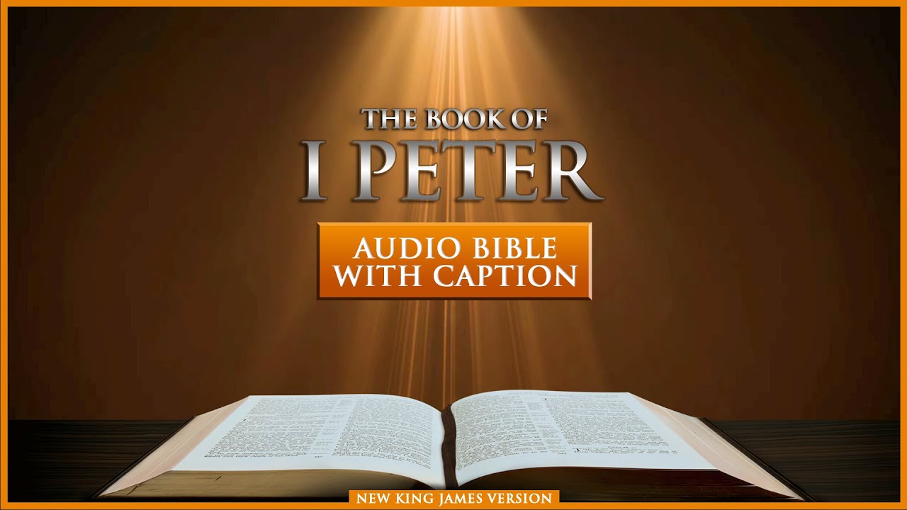 1 Peter Chapter 1 5 New King James Version Complete Audio YouTube 1 peter chapter 1 5 new king james version complete audio youtube