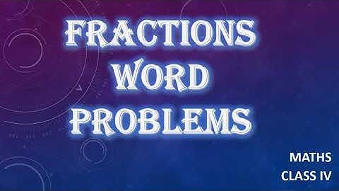 FRACTIONS || WORD PROBLEMS || CLASS IV || MATHS