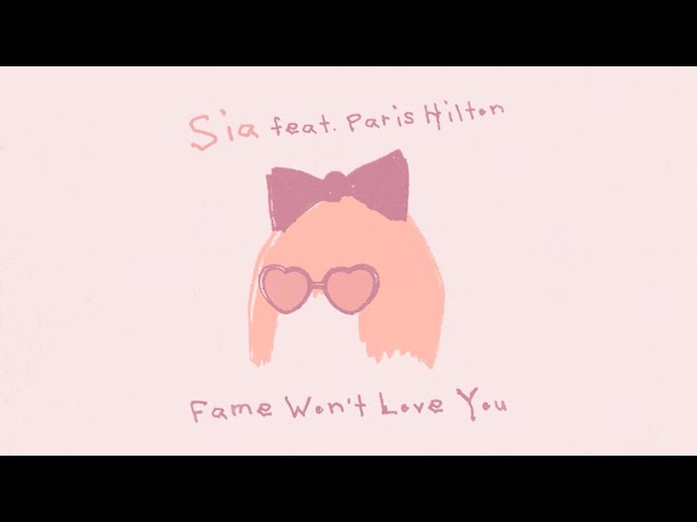 Sia - Fame Won't Love You (feat. Paris Hilton) (Official Lyric Video) class=