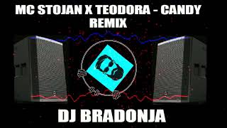 MC STOJAN x TEODORA   CANDY REMIX DJ BRADONJA