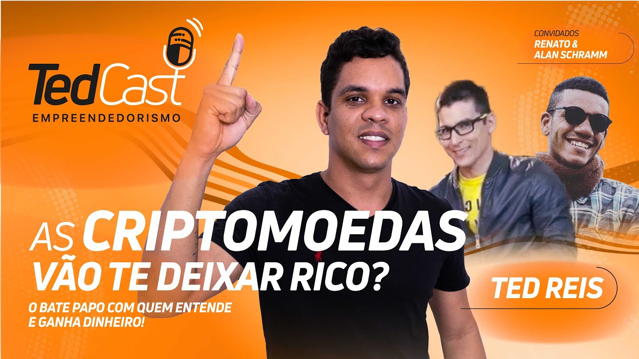 TedCast #003 - As Criptomoedas vão te deixar rico? - Com Renato Amoedo e  Alan Schramm