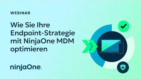 Optimieren Sie Ihre Endpoint-Management-Strategie mit NinjaOne MDM