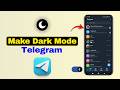How to Make Dark Mode on Telegram | Enable Telegram Dark Mode on Android & iPhone (2026)