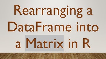Rearranging a DataFrame into a Matrix in R