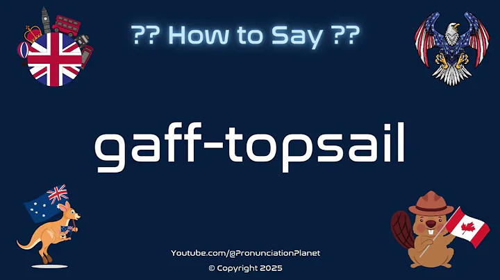⛵️ 📏 How to Pronounce gaff-topsail? (CORRECTLY) | Pronunciation Planet