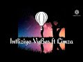 Intliziyo(Ft Limza)