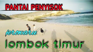 Pantai terindah di ujung timur pulau lombok (pantai penyisok)
