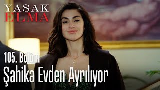 Şahika, Hasan Ali'nin yanından ayrılıyor - Yasak Elma 105. Bölüm