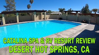 RV LIVING | CATALINA SPA & RV RESORT REVIEW | DESERT HOT SPRINGS, CA. | PALM SPRINGS, CA | EP156