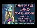 FUERA DE ESTE MUNDO - Capítulo 2: Las asunciones se convierten en hechos - Neville Goddard