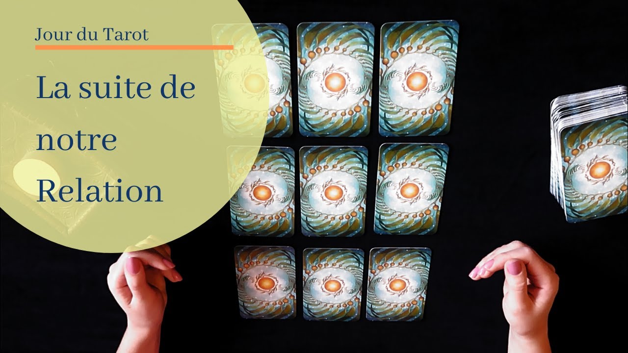 LA SUITE DE NOTRE RELATION - Tirage de Tarot à choix multiple
