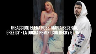 (REACCION) Elena Rose, Maria Becerra, Greeicy - La Ducha Remix (con Becky G, TINI)