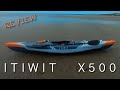 Itiwit X500 Inflatable Touring Kayak Review and Unboxing