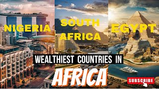 Top 10 Richest Countries in the Africa | The Wealthiest Countries in Africa 2024