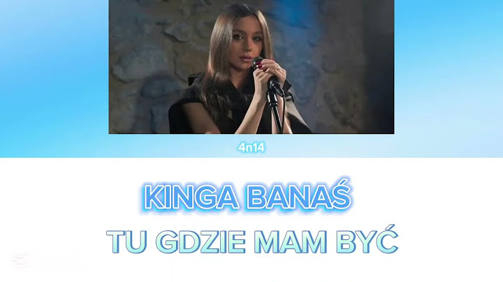 Tekst KINGA BANAŚ - TU GDZIE MAM BYĆ