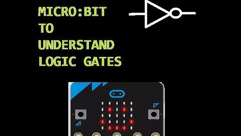 Using the BBC micro:bit to understand logic gates