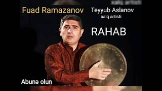 Teyyub Aslanov - Rahab Muğamı