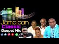 Jamaican classic gospel mix jabez jermaine edwards kevin downswell george banton marvia 