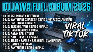DJ AKU IKHLAS X NRESNANI 🔥 DJ SAKTENANE X DADI SIJI X RAISO NGAPUSI | DJ JAWA TERBARU 2026 FULL BASS