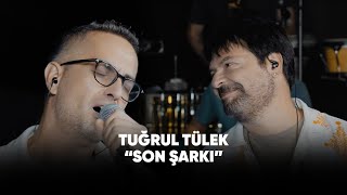 Bora Öztoprak ft. Tuğrul Tülek - Son Şarkı