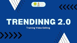 TRENDING 2.0 (Training Video Editing 2.0)