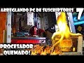 Arreglando Pcs de Suscriptores - Procesador Quemado!!?