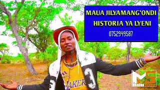 MAUA JILYAMANG'ONDI  HISTORIA YA LYENI 0752949587 PRD BY MBASHA STUDIO 2020