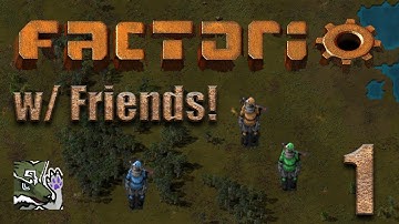 Factorio w/ Friends - 1 - Starting from Scratch