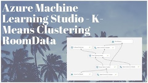 Azure Machine Learning Studio | K-Means Clustering RoomData | Machine Learning
