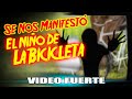 SE MANIFESTÓ EL NIÑO DE LA BICICLETA / VIDEO FUERTE...