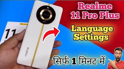 How to change language in realme 11 pro plus , realme 11 pro plus mein language kaise change karen
