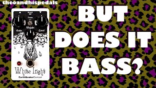 Earthquaker Devices : White Light Overdrive | Bass / Bass VI | theoandhispedals