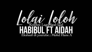 Habibul ft Aidah - Lolai Loloh Lagu Bajau 2019 