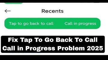How To Fix Tap To Go Back To Call Call in Progress Problem 2025 | call in progress problem