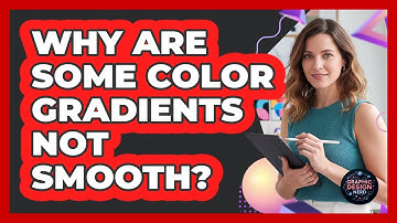 Why Are Some Color Gradients Not Smooth?