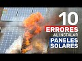10 Errores que NO DEBES cometer al instalar paneles solares