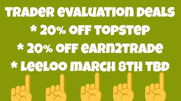 Futures Trading Evaluation Deals! LeeLoo Trading - TopStep Trader - Earn2Trade